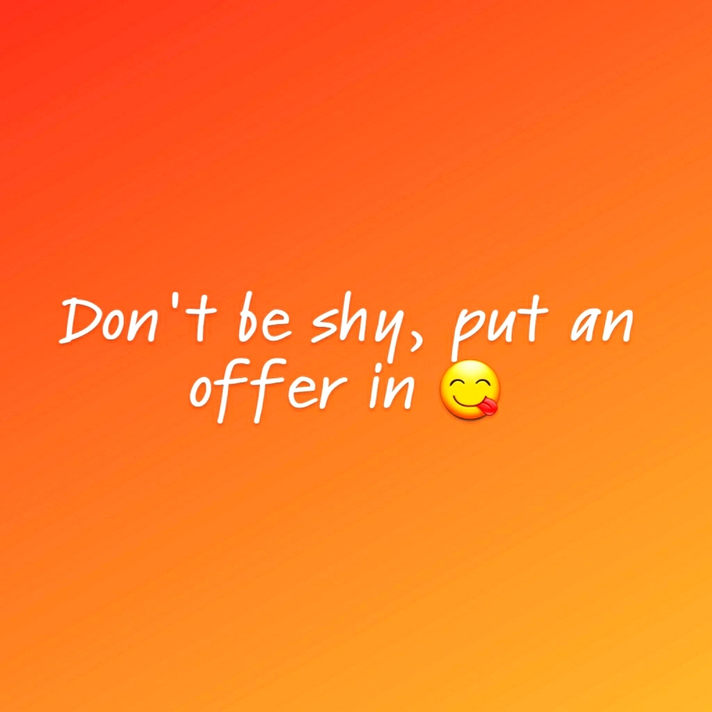 Put in an offer that is fair. 😜